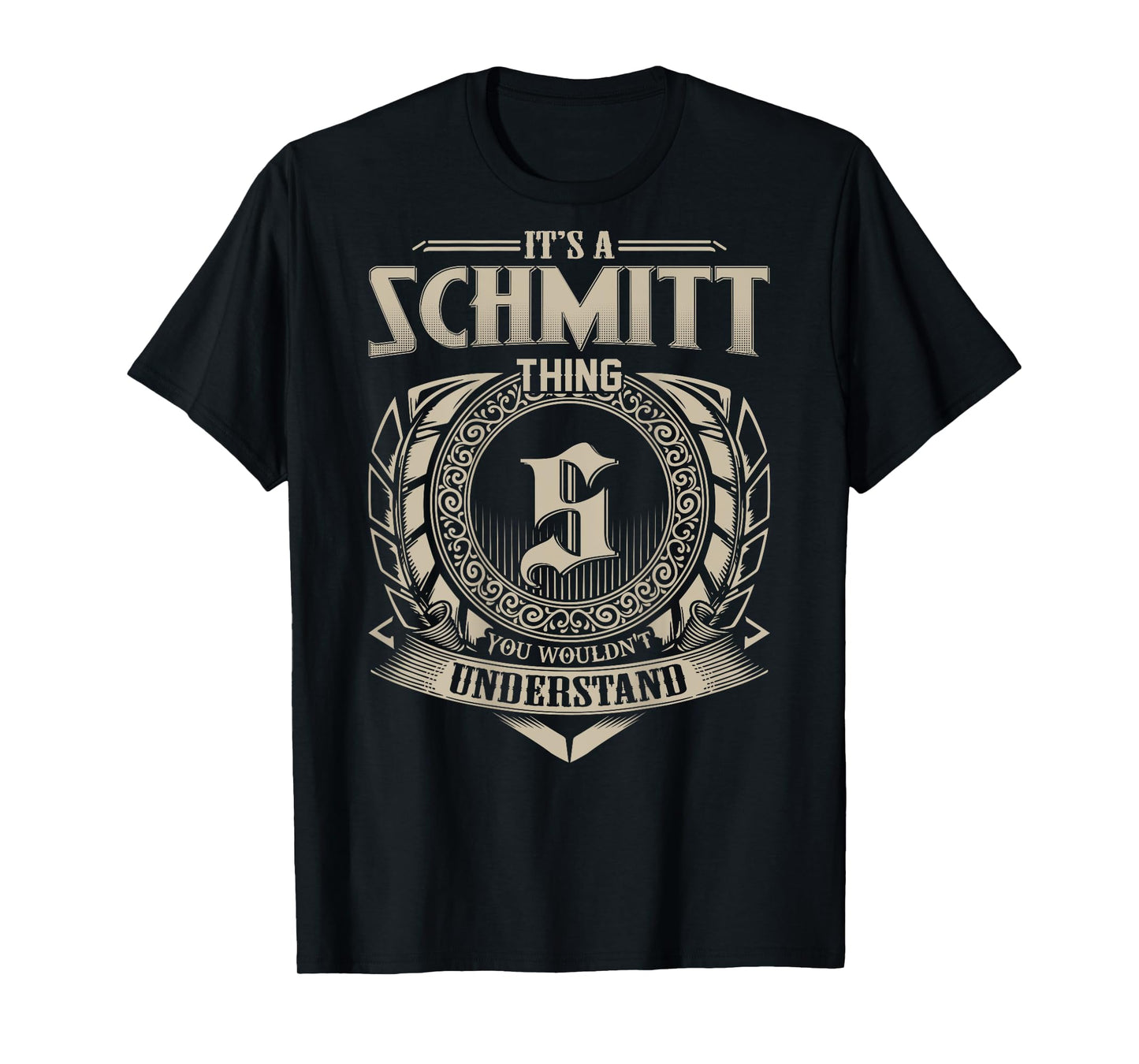 It's A SCHMITT Thing You Wouldn't Understand Family Name T-Shirt