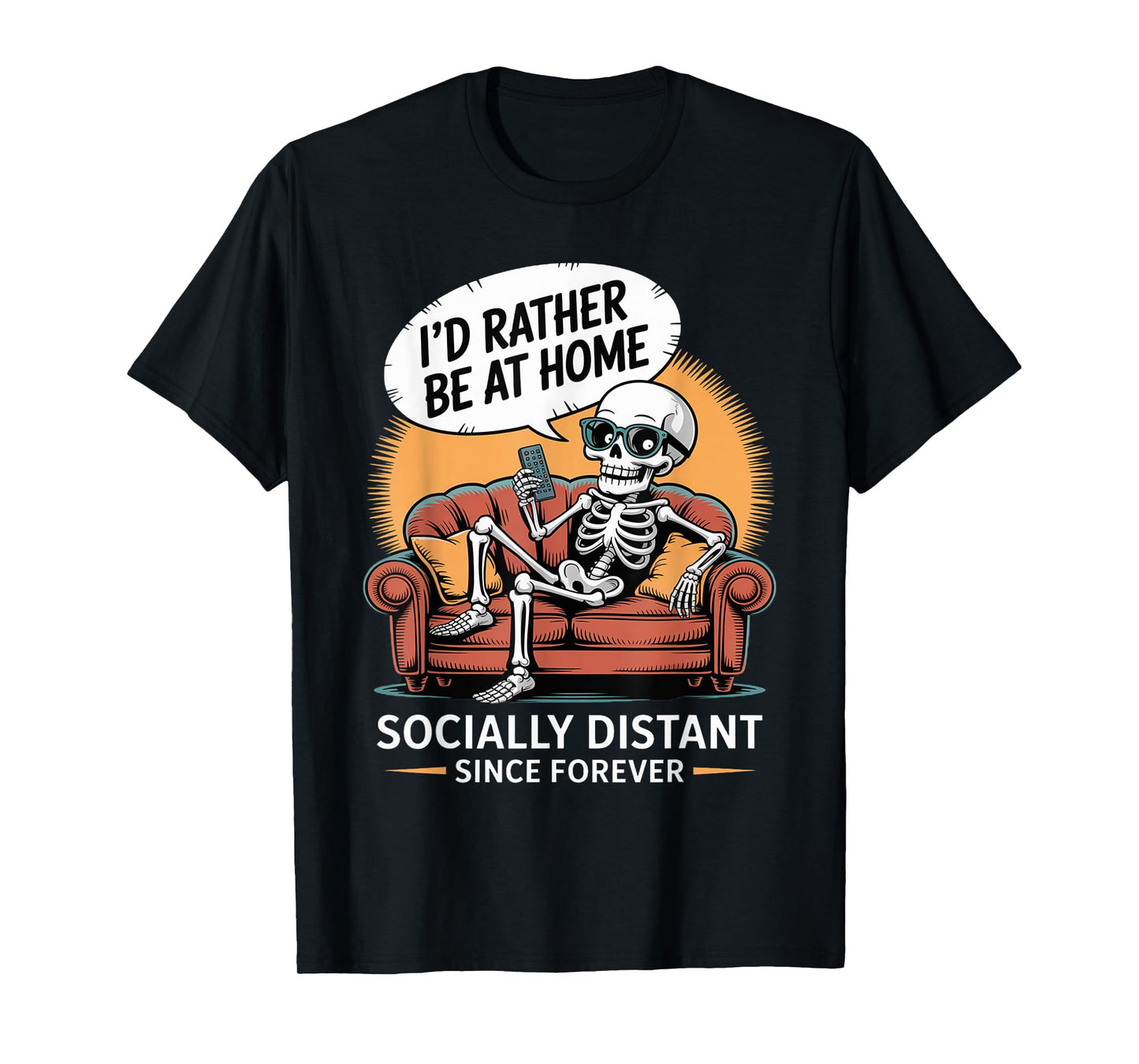 Rather Be Home Funny Sarcastic Skeleton Halloween T-Shirt