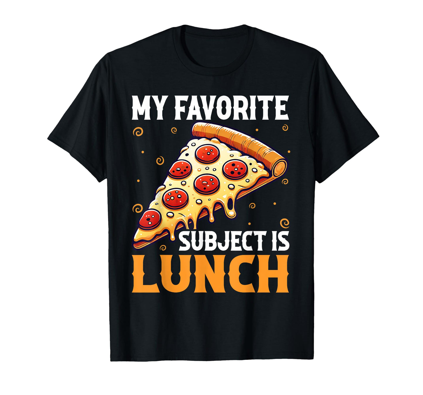 My Favorite Subject Is Lunch Pizza Funny Back To School T-Shirt