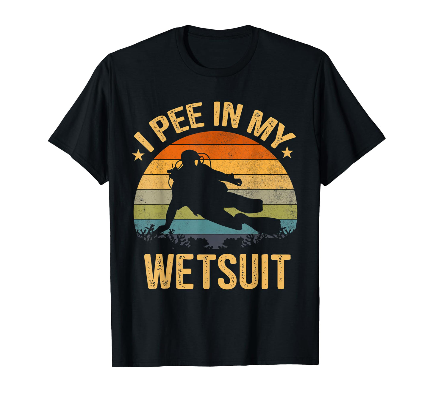Mens Scuba Diving Shirt I Pee In My Wetsuit Funny Retro T-Shirt