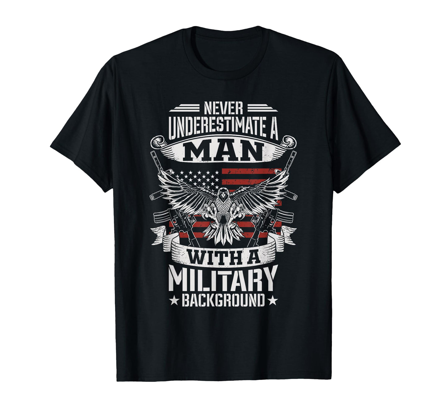 Never Underestimate A Man with A Military Background Veteran T-Shirt