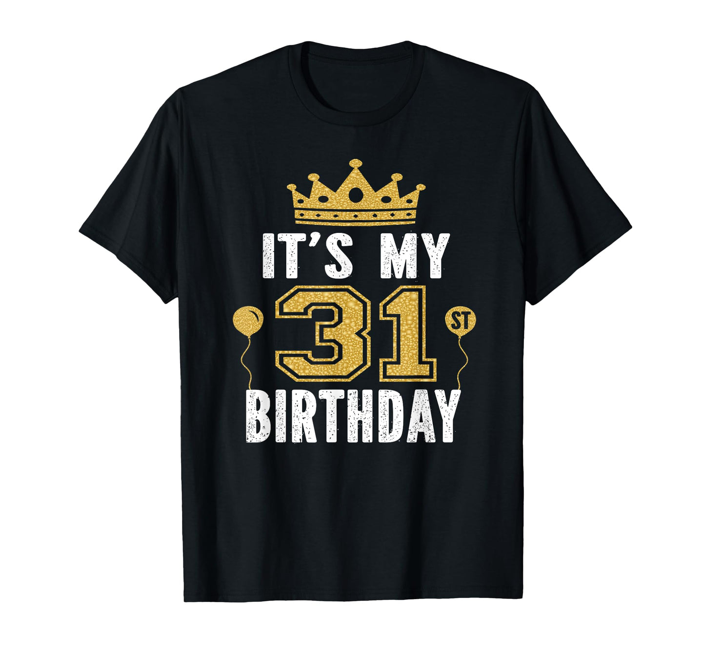 It's My 31st Birthday Gift For 31 Years Old Man And Woman T-Shirt