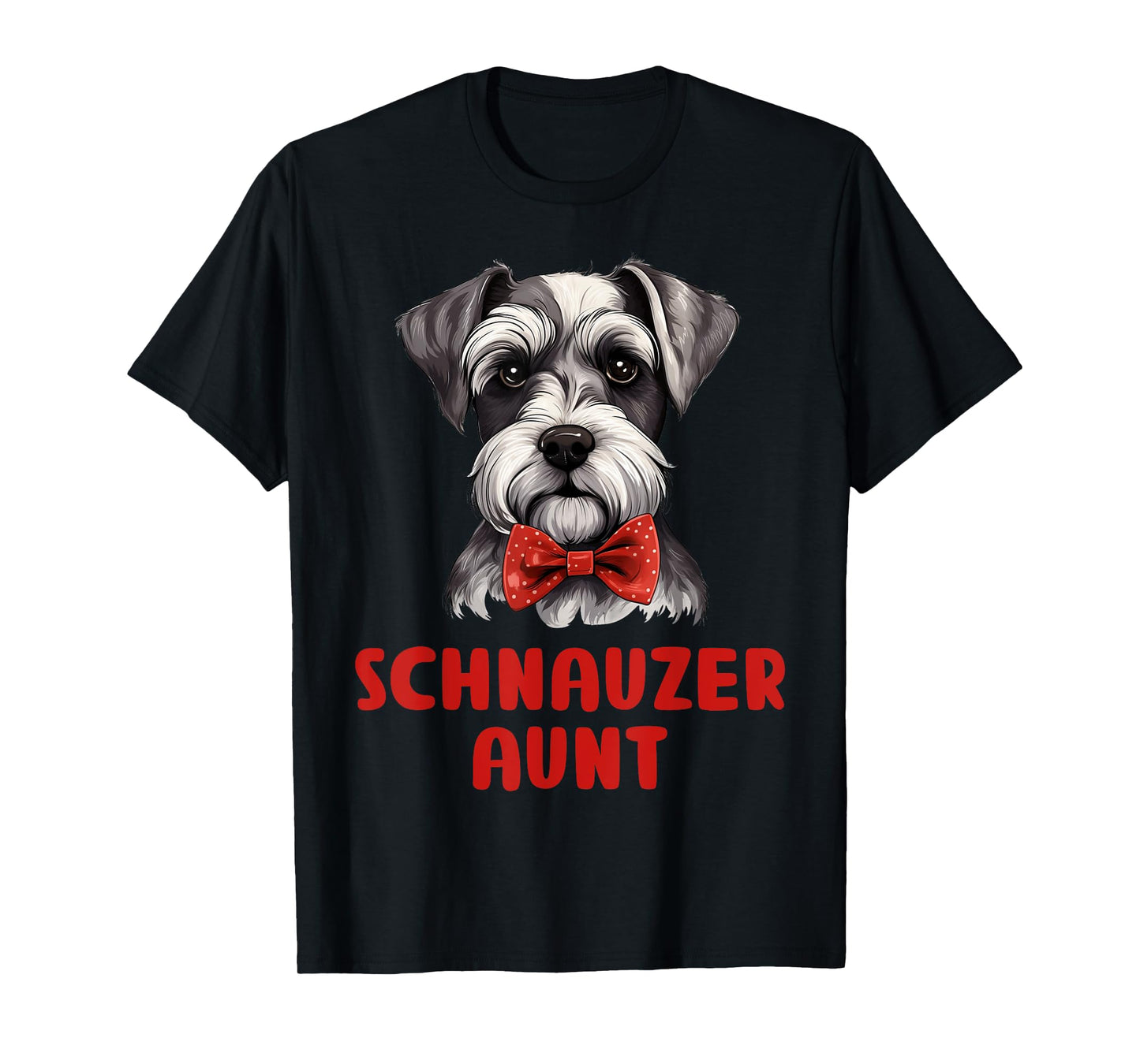 Schnauzer Aunt Dog Lovers Gift Miniature Schnauzer Owner T-Shirt
