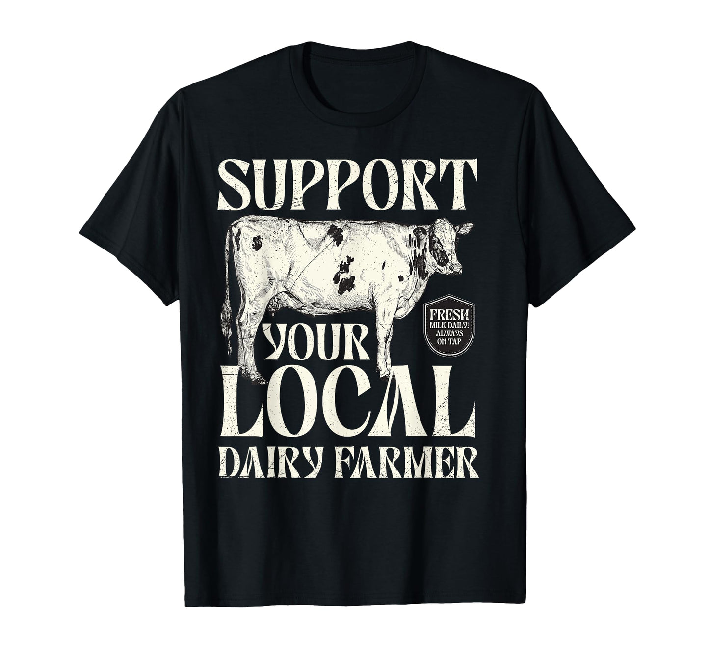 Support Your Local Dairy Farmer Cow Farming Breastfeeding T-Shirt