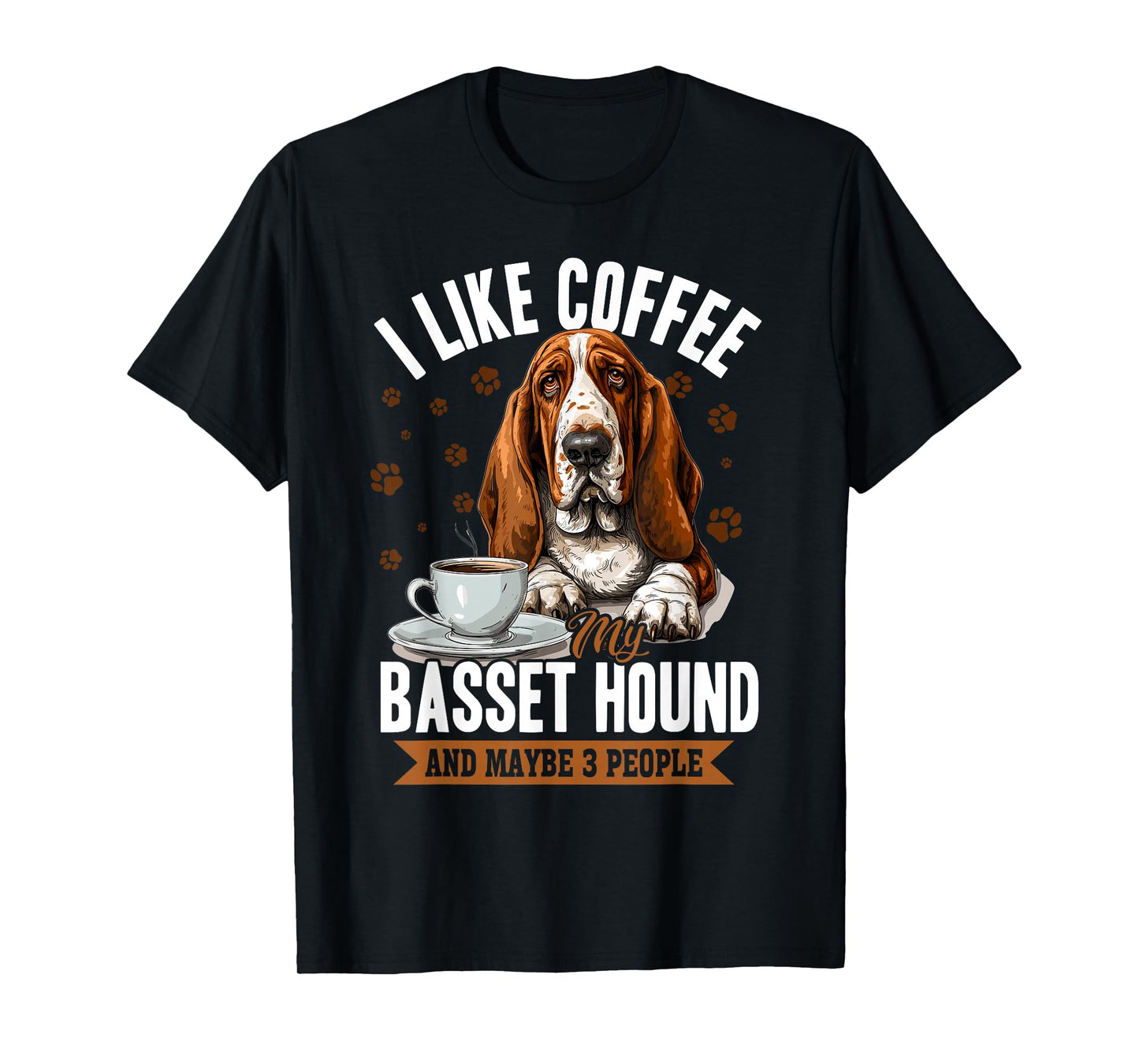 Basset Hound Dog Breed I like coffee my Basset Hound and T-Shirt