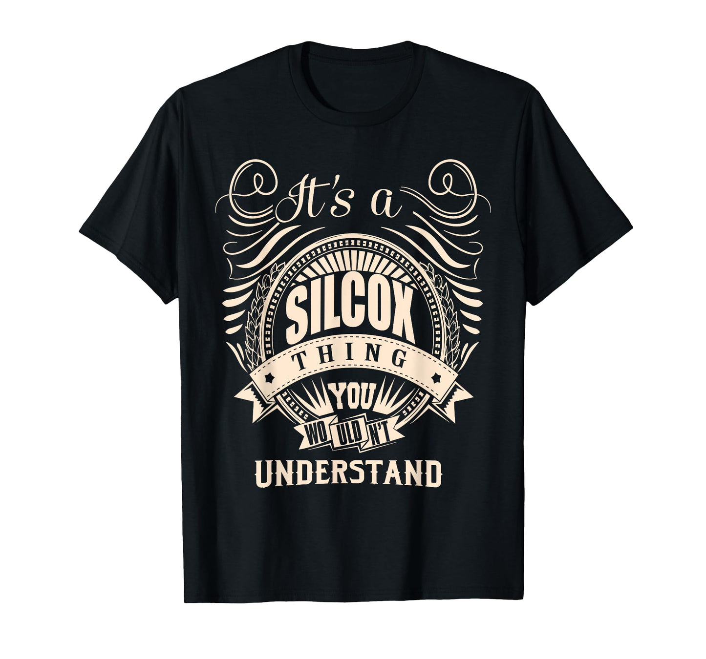 It's a SILCOX thing you wouldn't understand Gift T-Shirt