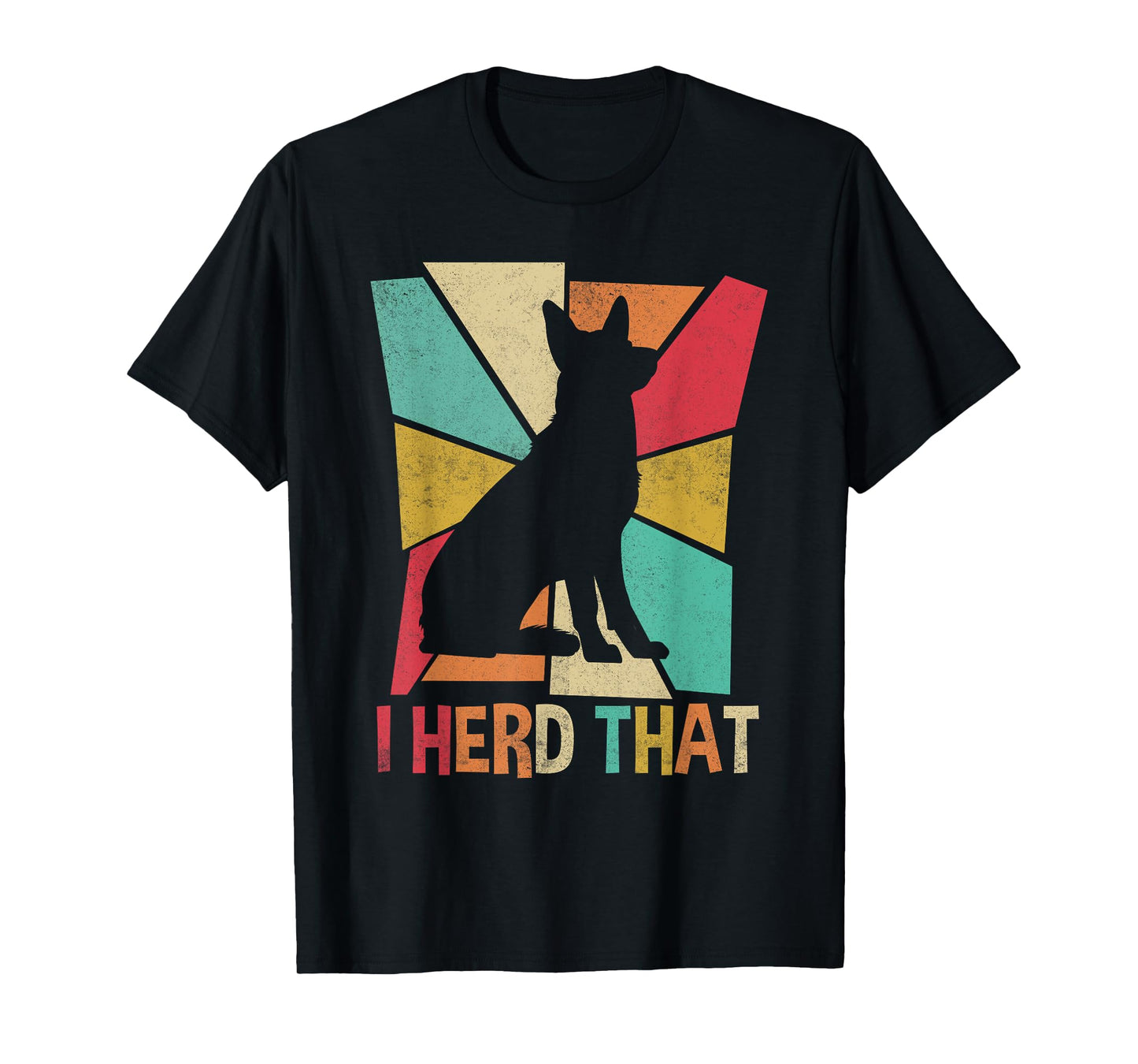 Herding Dogs King Shepherd German Shepherd I Herd That Pun T-Shirt