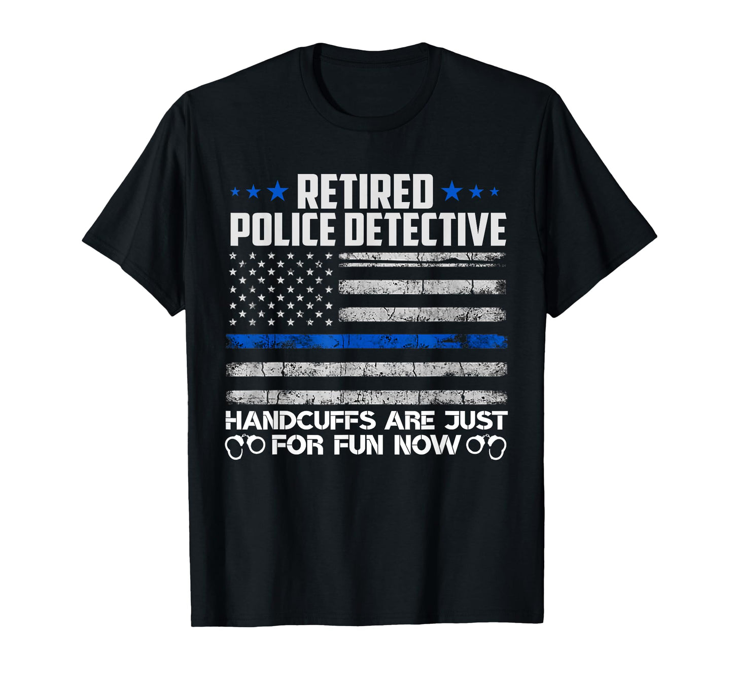 Retired Police Detective Handcuffs Just For Fun Now Usa Flag T-Shirt