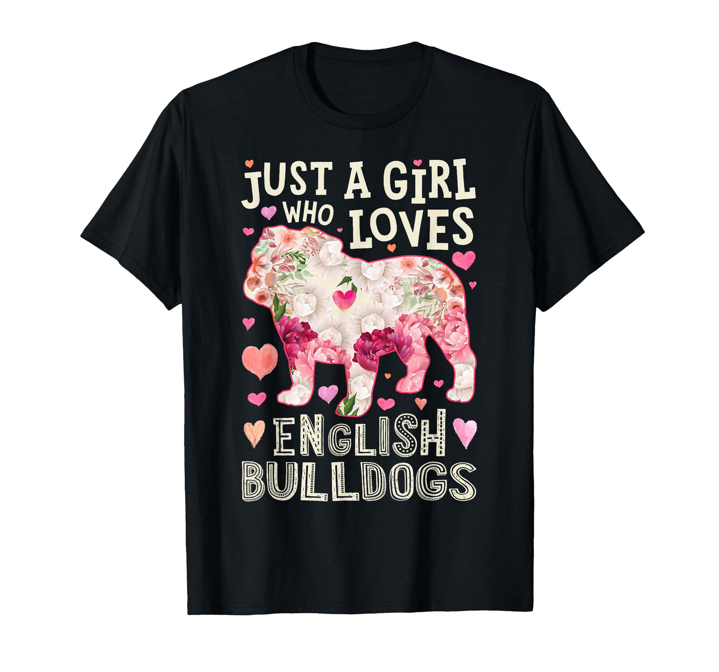 English Bulldog Just A Girl Who Loves Dog Flower Floral T-Shirt
