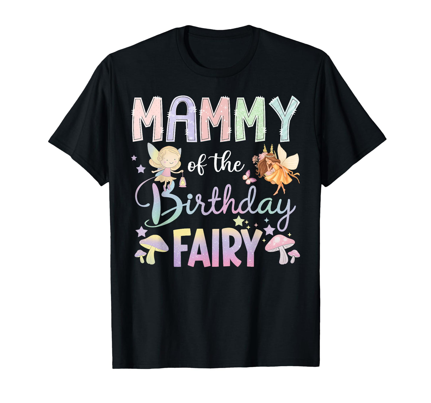 Mammy Of The Birthday Fairy Little Girl Magical Family T-Shirt