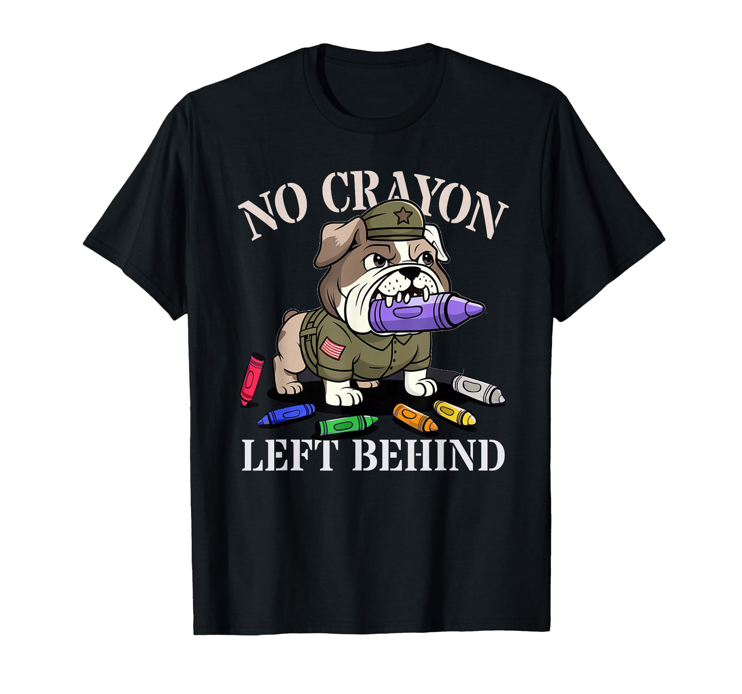 Sarcastic NO CRAYON LEFT BEHIND Proud Team Military Corps T-Shirt