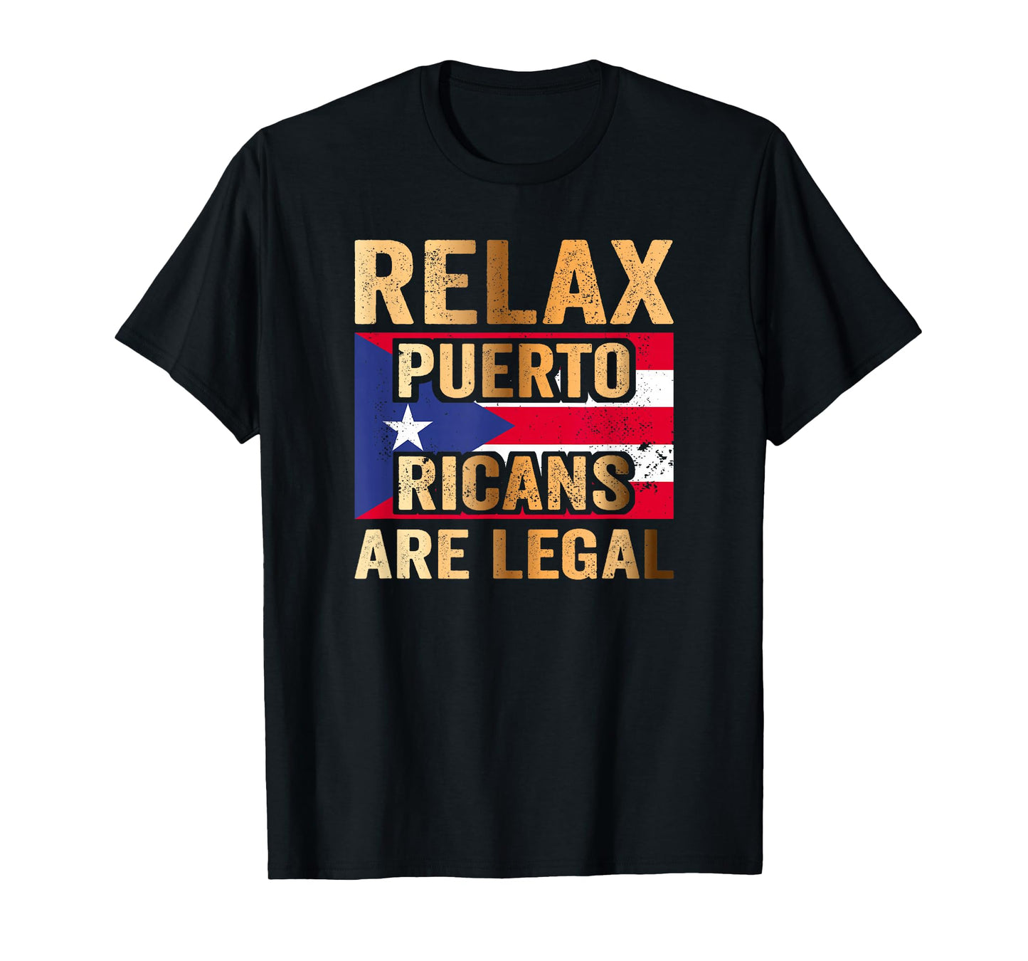 Relax Puerto Ricans are Legal T-Shirt
