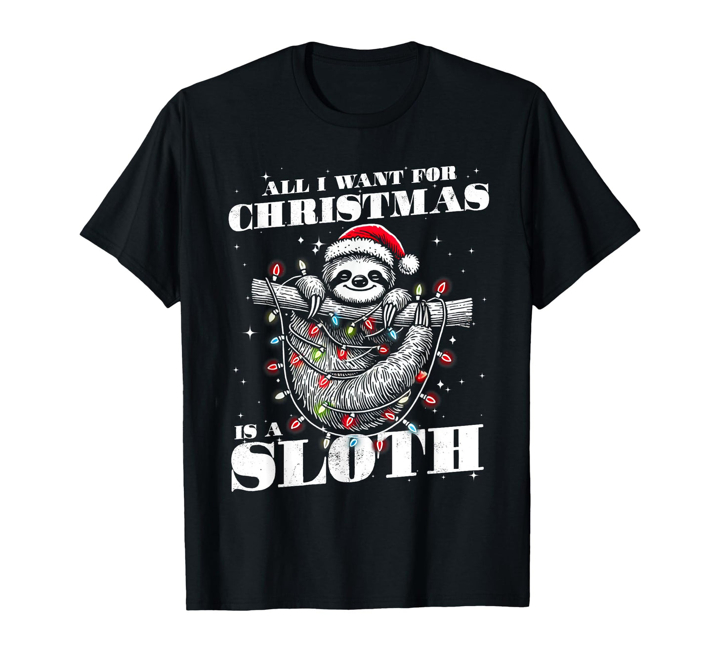 Funny All I want for Christmas is a Sloth T-Shirt