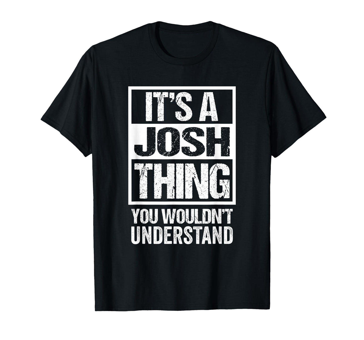 It's A Josh Thing You Wouldn't Understand First Name T-Shirt