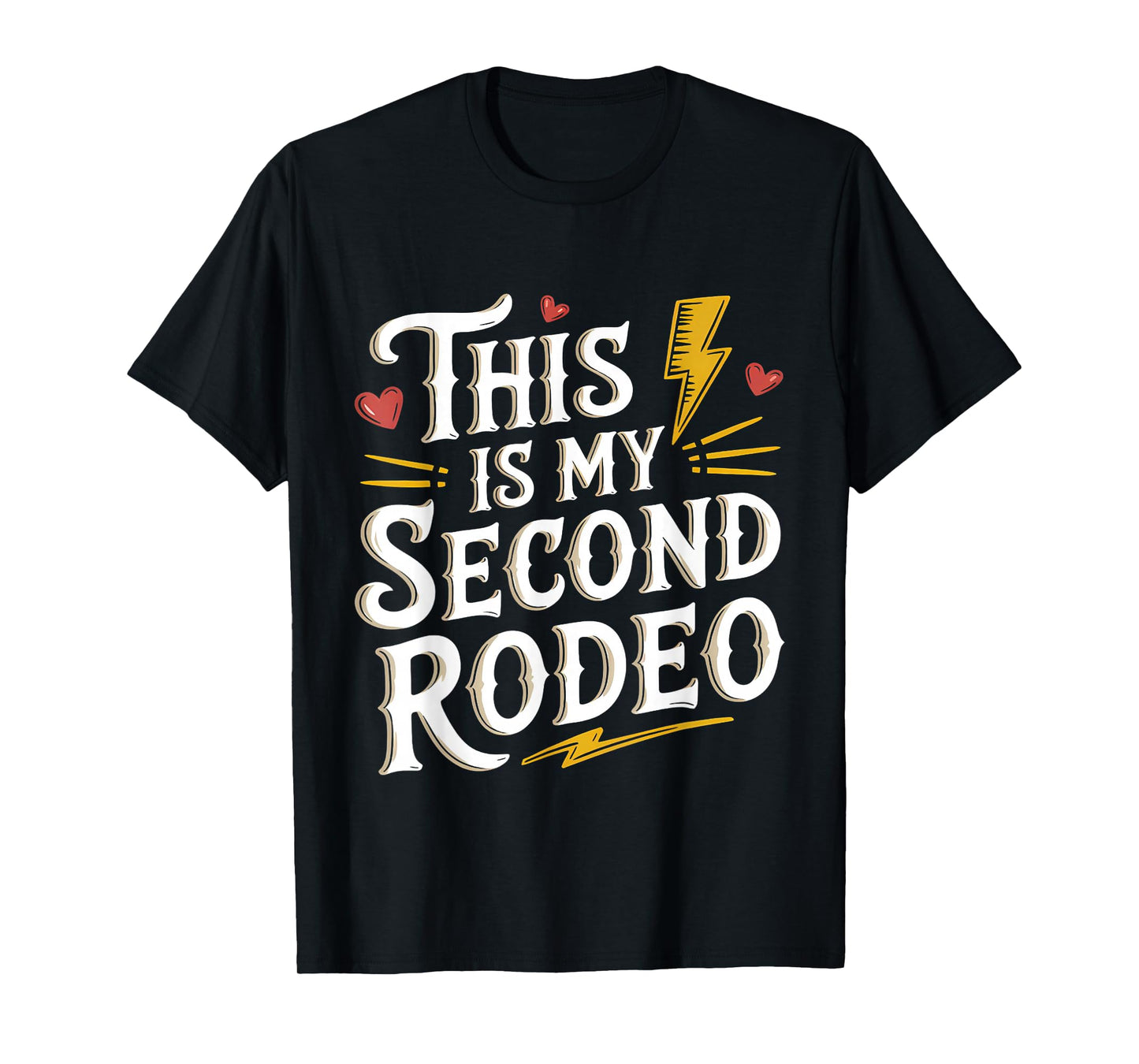 This Is My Second Rodeo Funny Quote Sarcastic Western Mens T-Shirt
