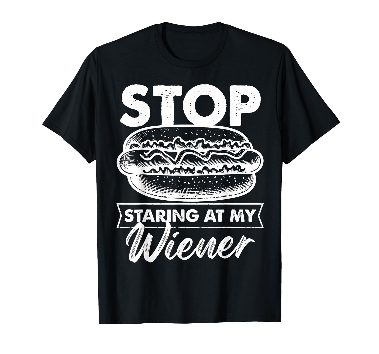 Stop Staring at My Wiener Fast Food Hot Dog T-Shirt