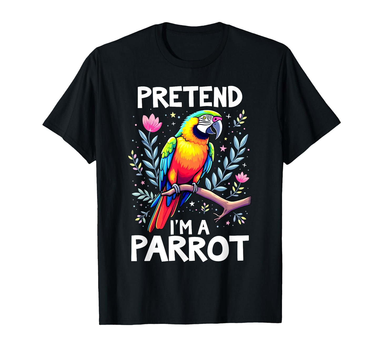 Pretend I'm A Parrot Costume T-Shirt