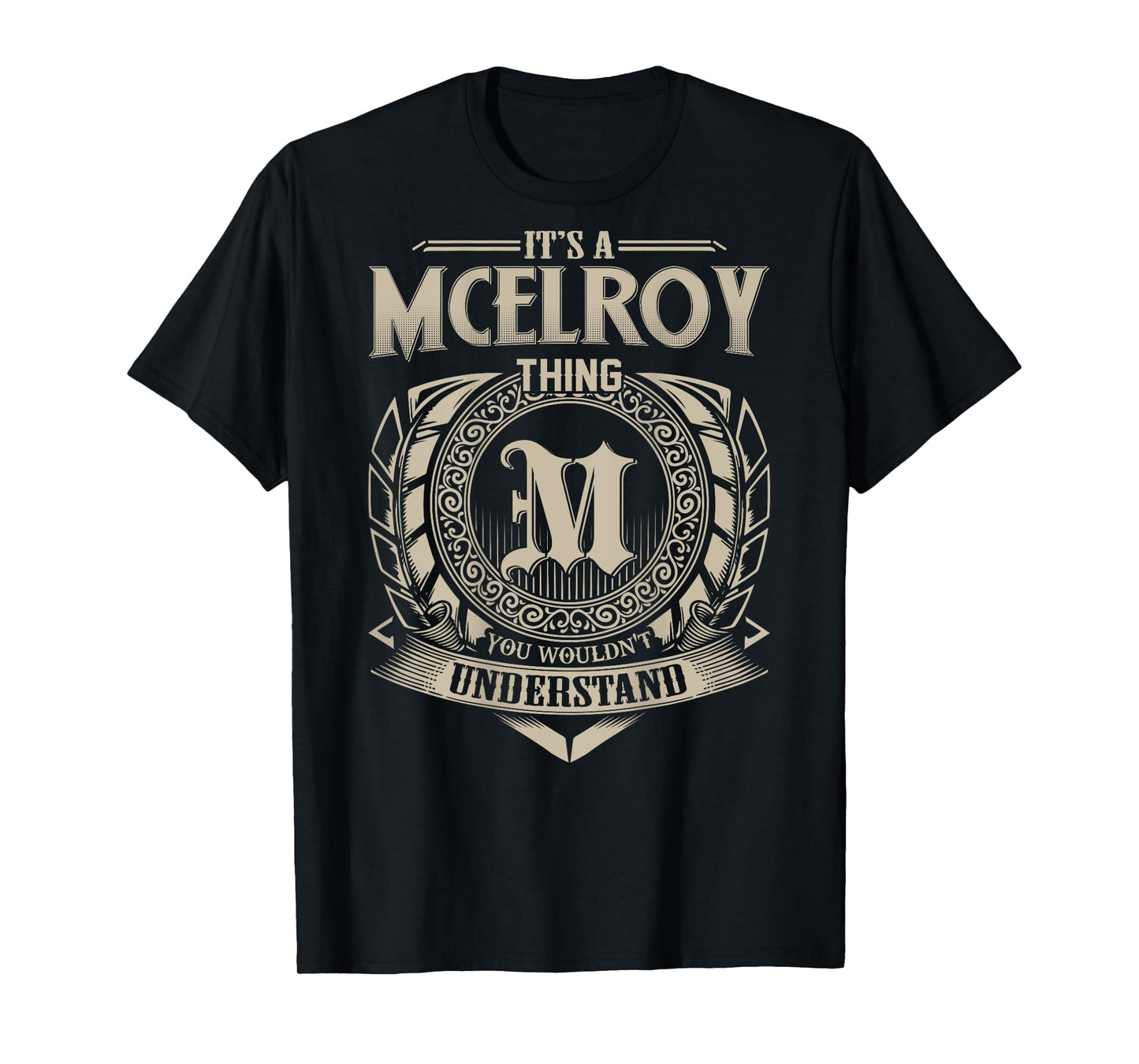 It's A MCELROY Thing You Wouldn't Understand Family Name T-Shirt