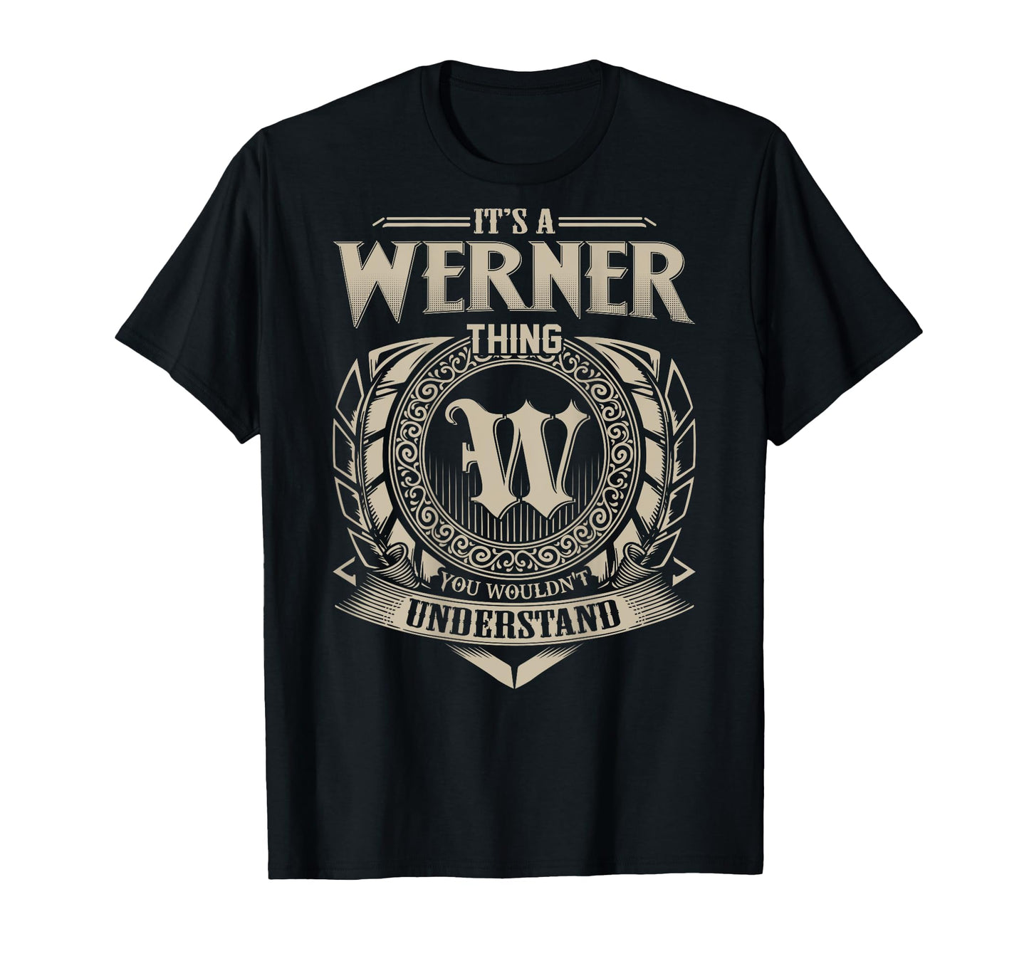 It's A WERNER Thing You Wouldn't Understand Family Name T-Shirt
