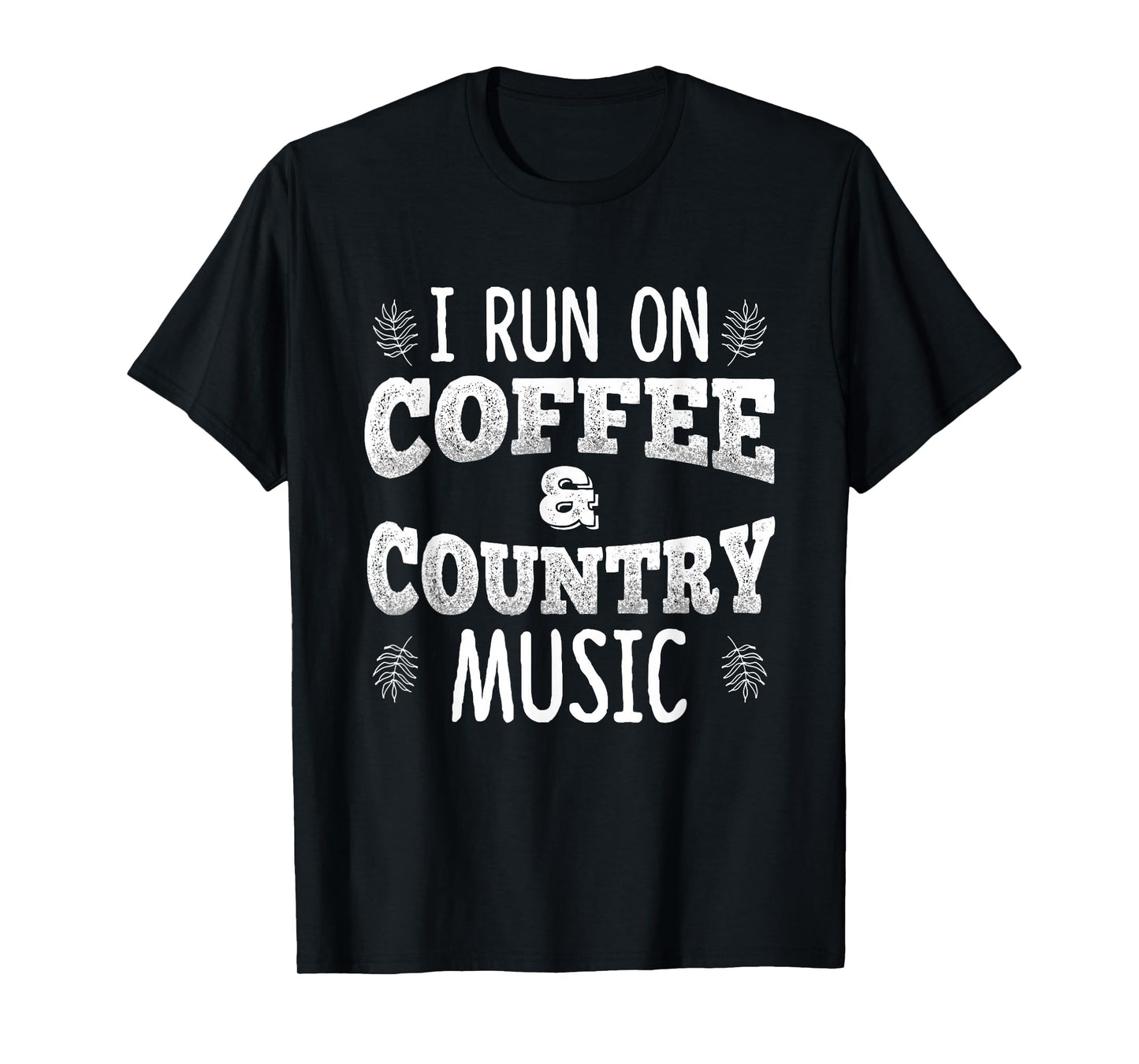 Vintage I Run On Coffee And Country Music Country Songs Fans T-Shirt