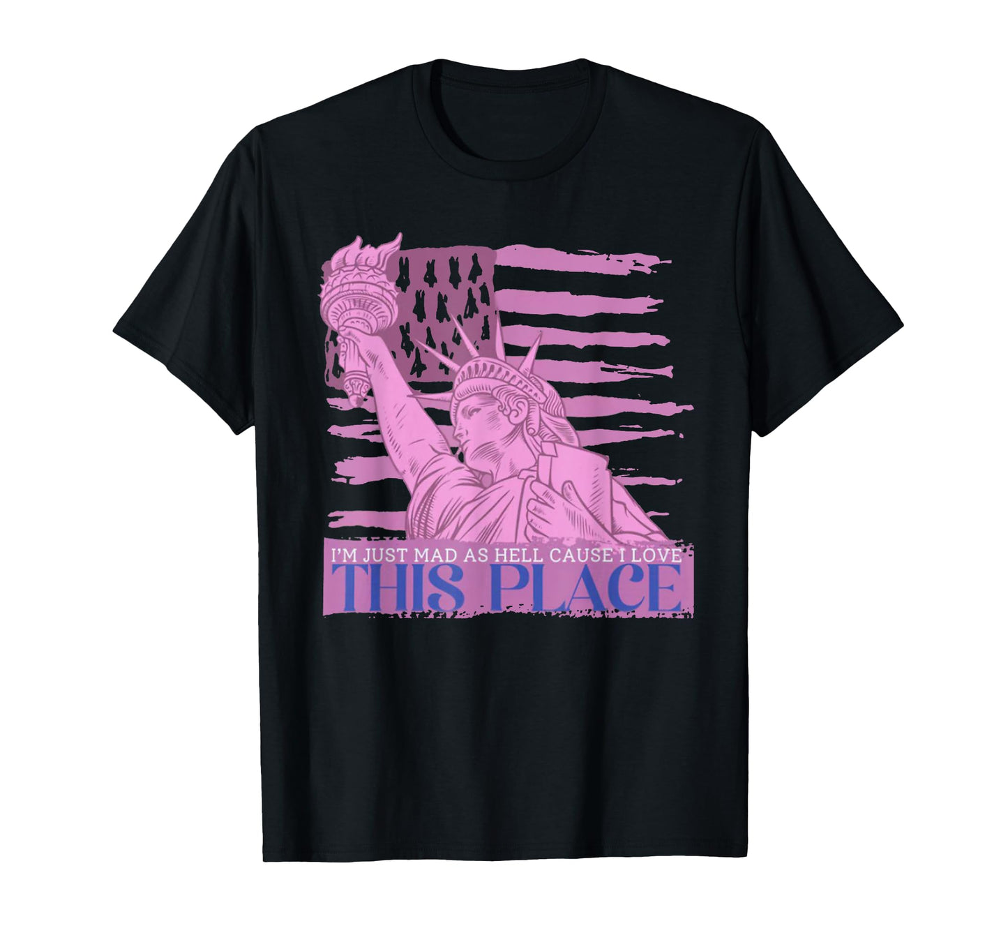 I'm Just Mad As Hell Cause I Loved This Place T-Shirt