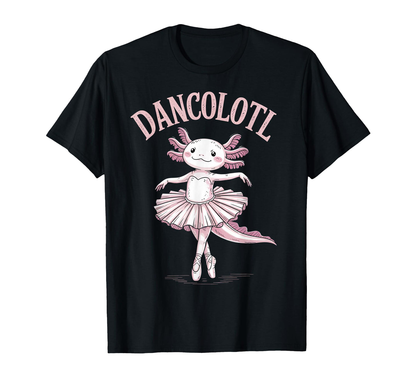 Dancolotl Ballerina Axolotl Ballet Funny Dance Teacher T-Shirt