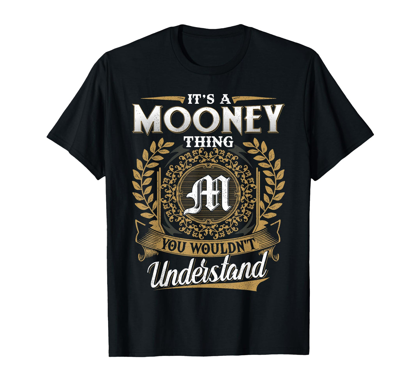It's A MOONEY Thing You Wouldn't Understand Name Classic T-Shirt