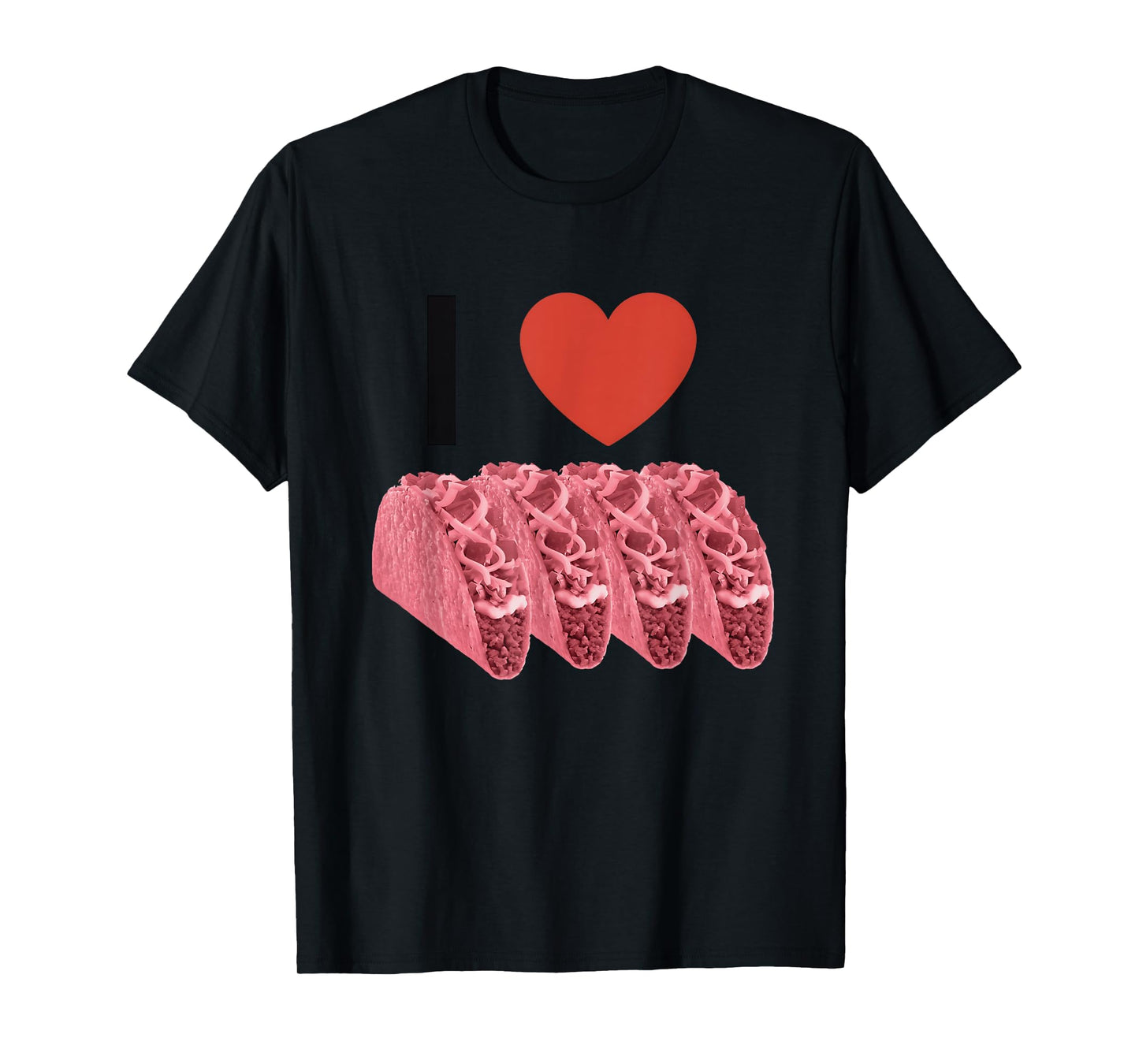 I Love Pink Tacos Apparel T-Shirt