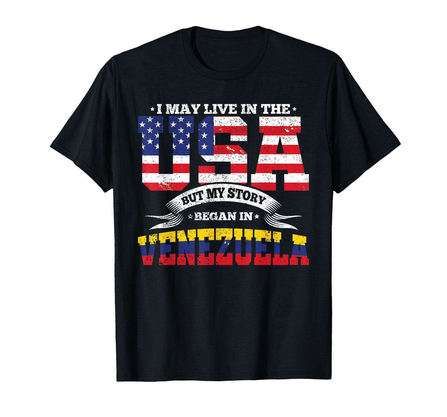 Live In The USA But My Story Began In Venezuela Country T-Shirt