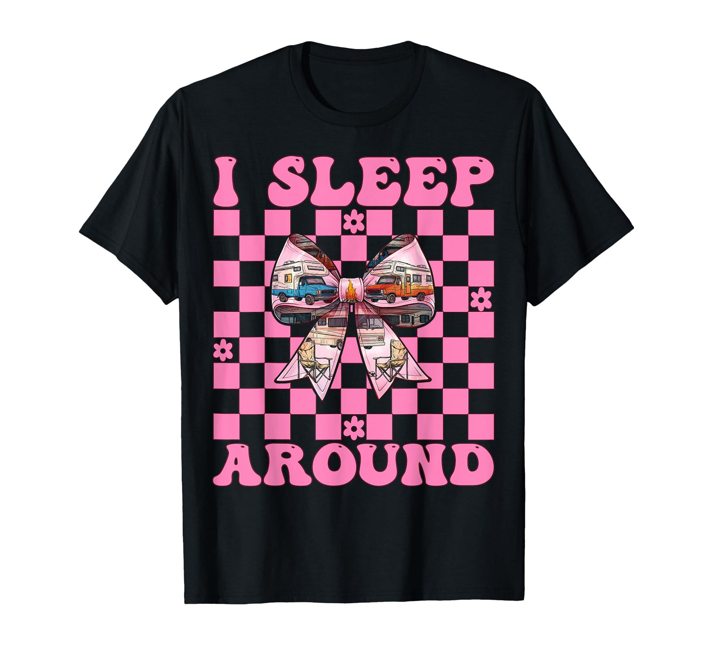 RV Camping Camper Motorhome Girl Mom Coquette I Sleep Around T-Shirt