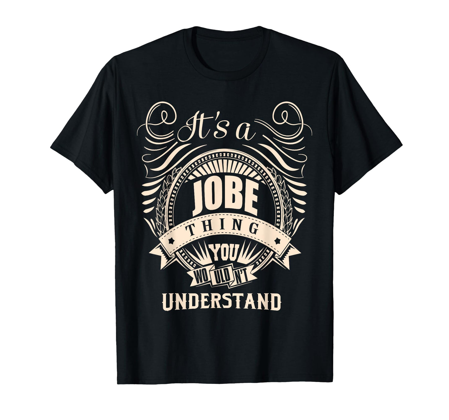 It's a JOBE Thing You Wouldn't Understand Gifts T-Shirt