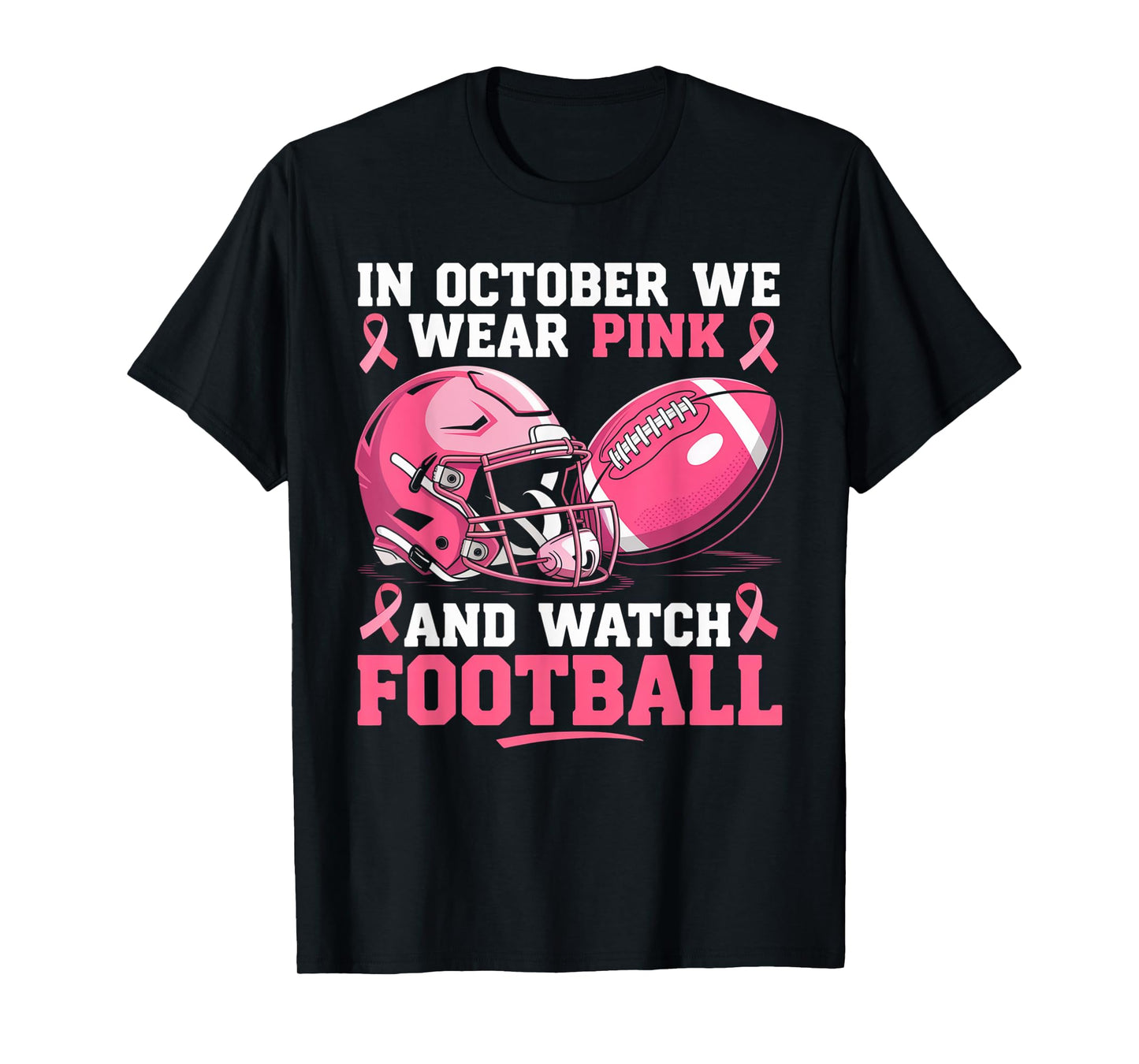 In October We Wear Pink Football Breast Cancer Awareness T-Shirt