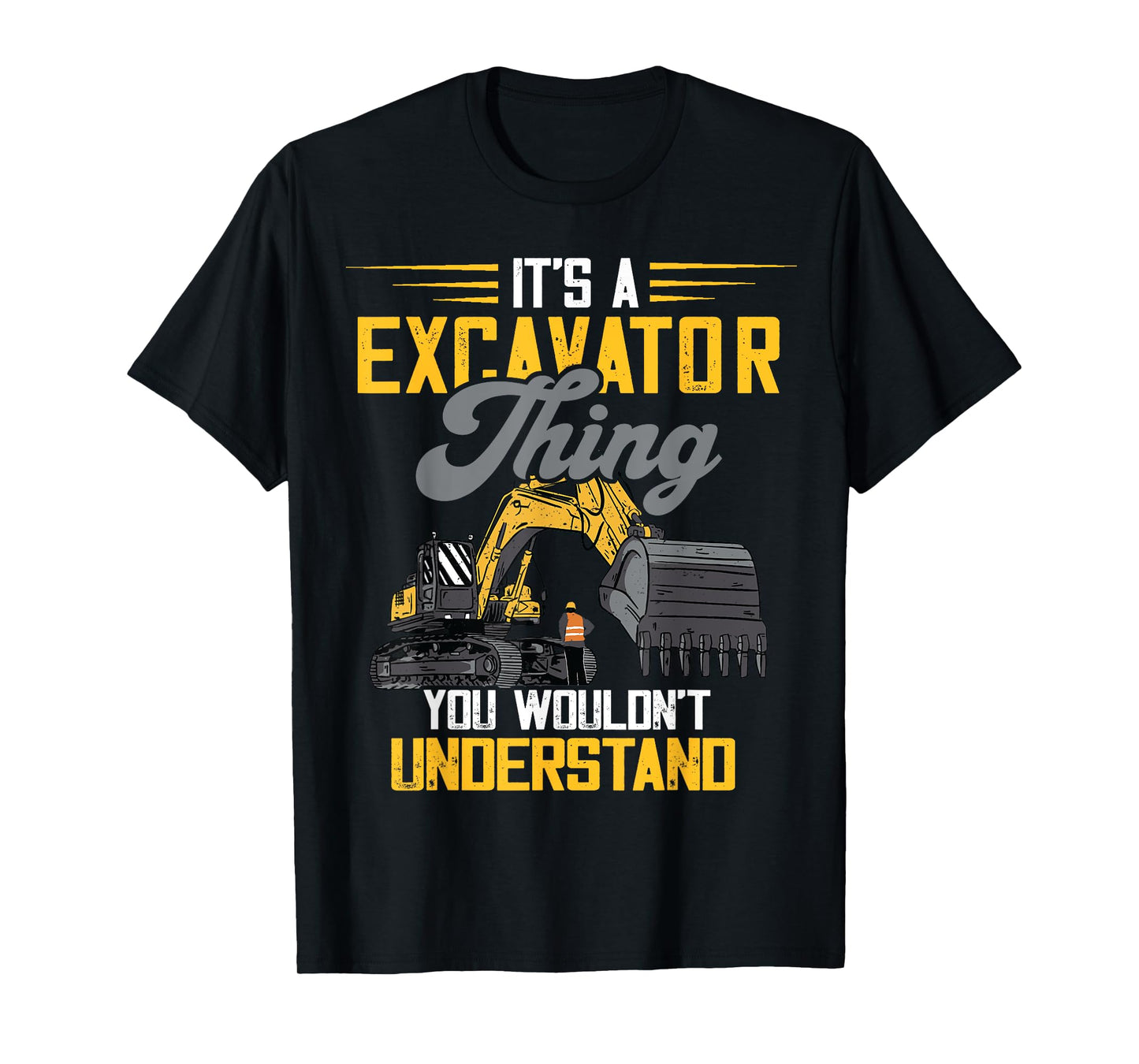 Excavator Thing Construction Vehicle Backhoe Digging T-Shirt