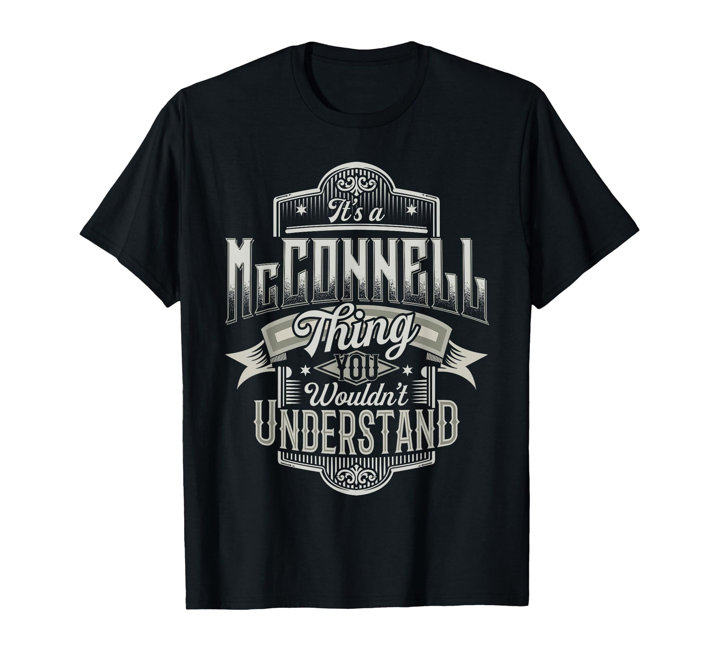 It's A McCONNELL Thing You Wouldn't Understand Name Funny T-Shirt