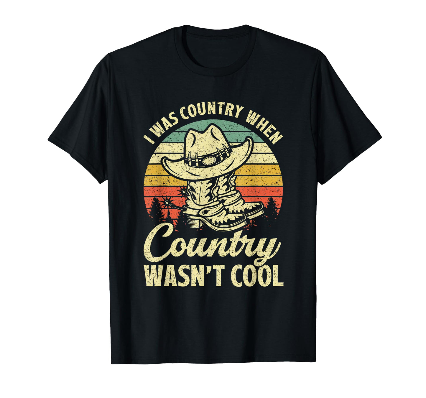 I Was Country When Country Wasn't Cool Cowboy Hat Western T-Shirt