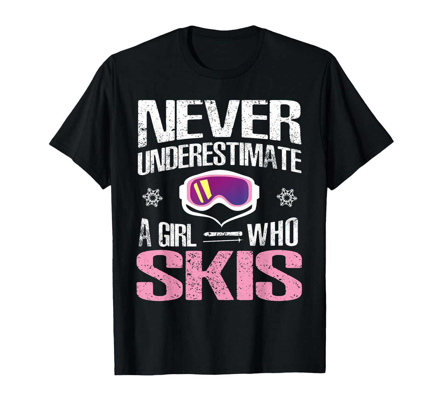 Never Underestimate A Girl Who Skis - Girls Ski Shirt Gift