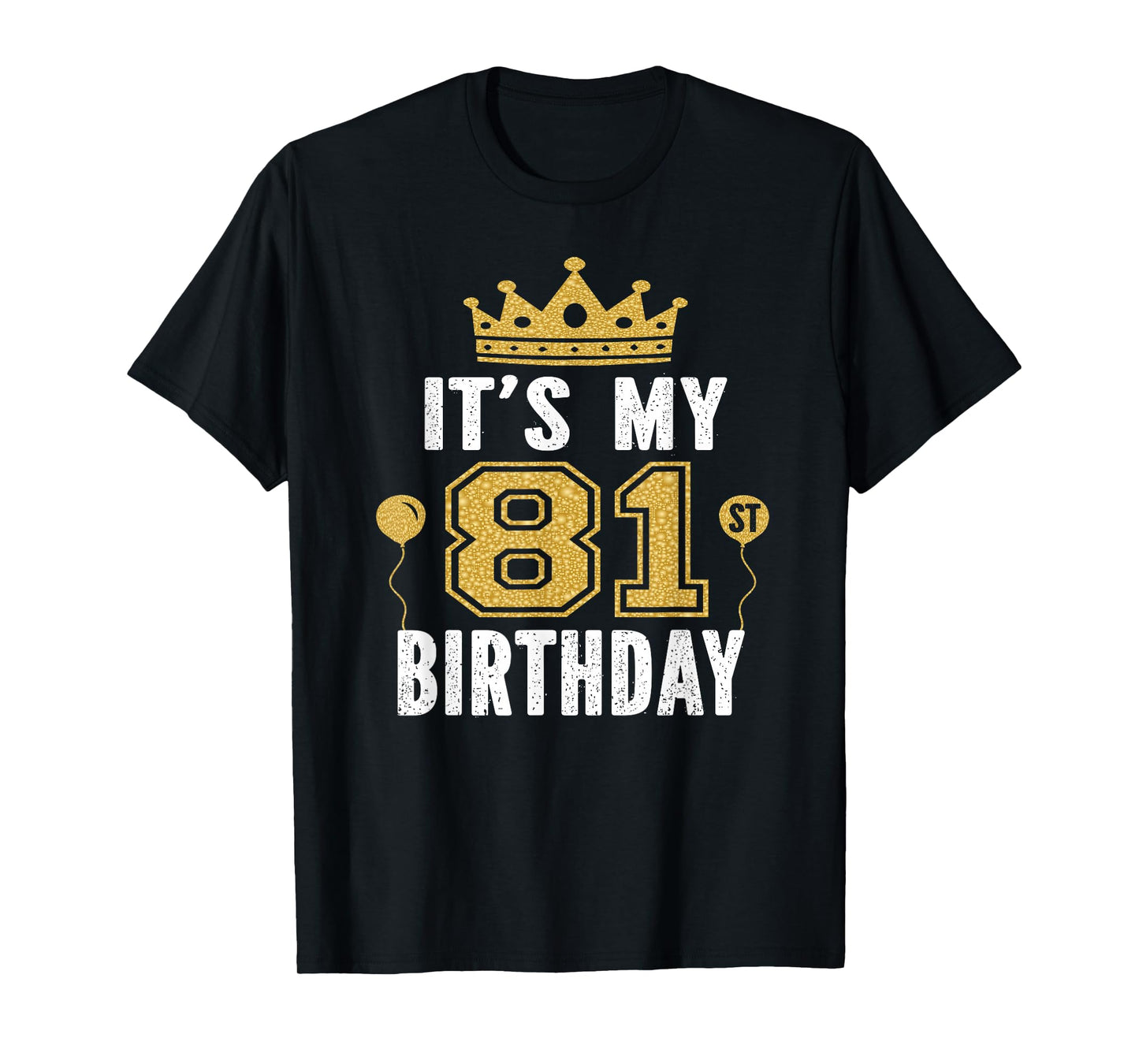 It's My 81st Birthday Gift For 81 Years Old Man And Woman T-Shirt