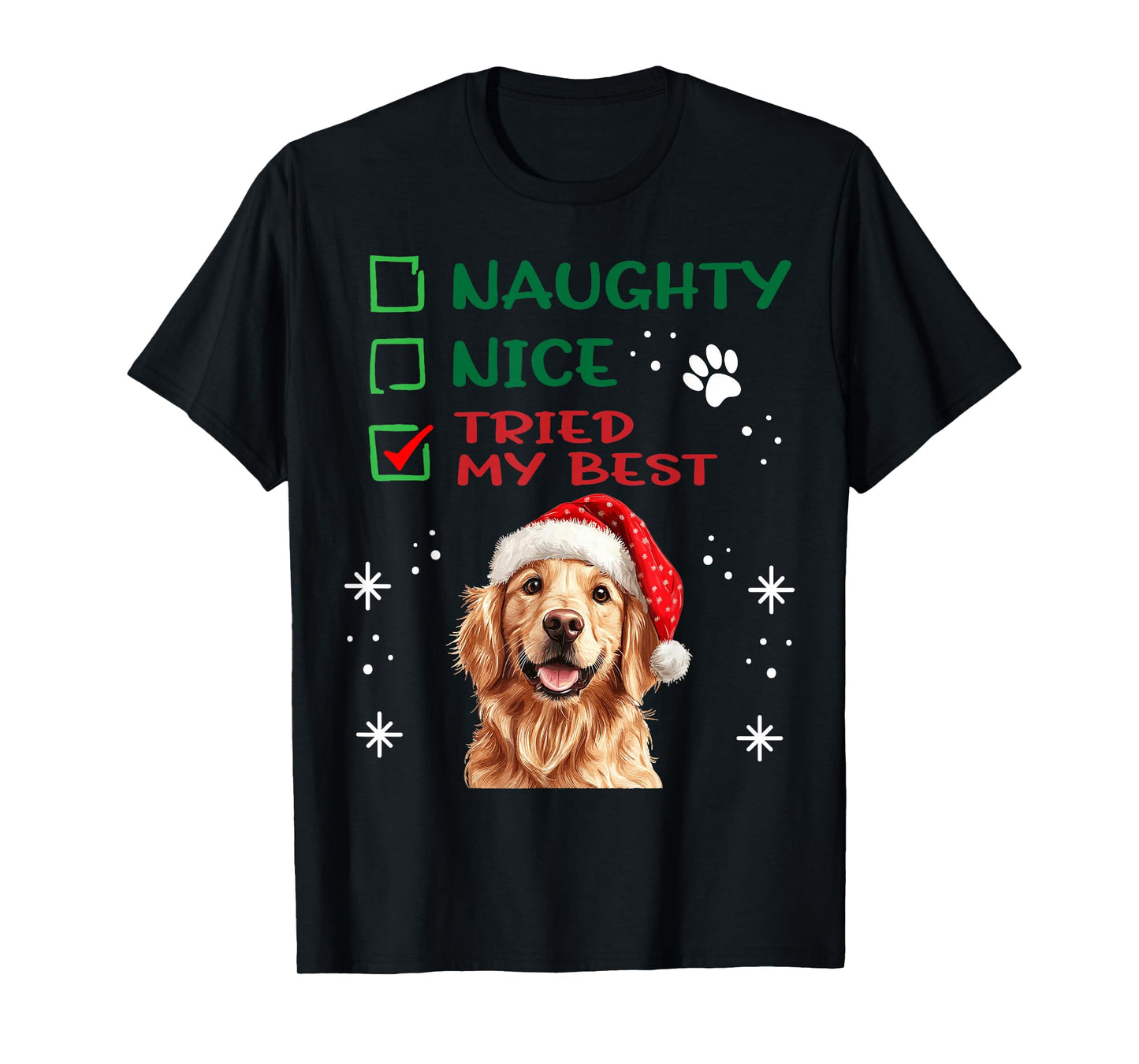 Cute Golden Retriever Dog Christmas Naughty Nice Tried my T-Shirt