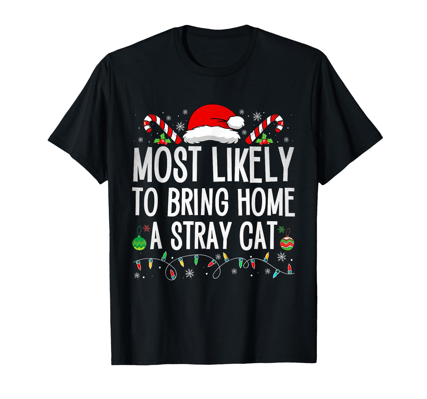 Most Likely To Bring Home A Stray Cat Family Christmas Funny T-Shirt