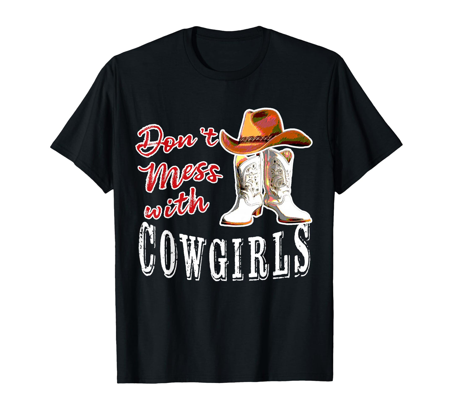 Lets Go Girls Country Western Fans Don't Mess With Cowgirls T-Shirt