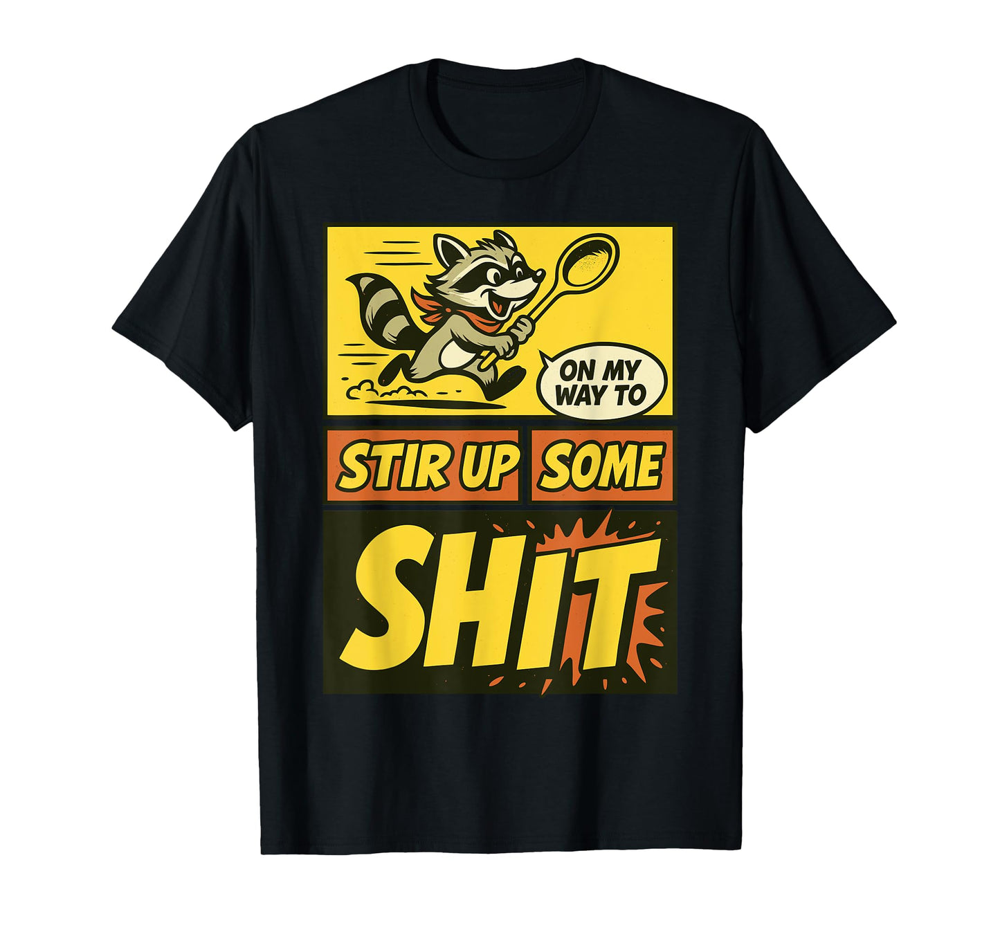 Funny On My Way to Stir Up Some Trash Panda Chaos Humor T-Shirt