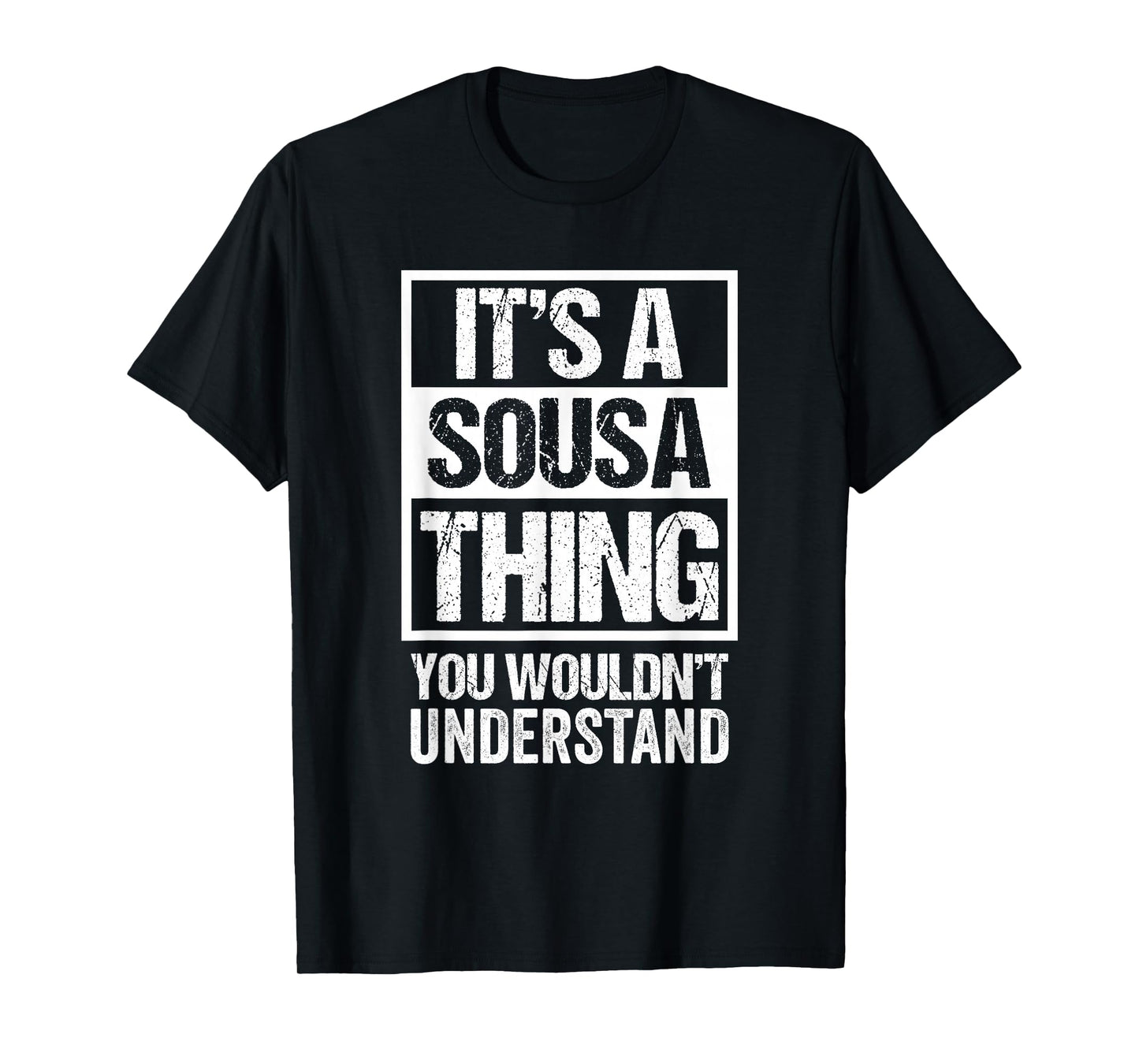 It's A Sousa Thing You Wouldn't Understand - Family Name T-Shirt