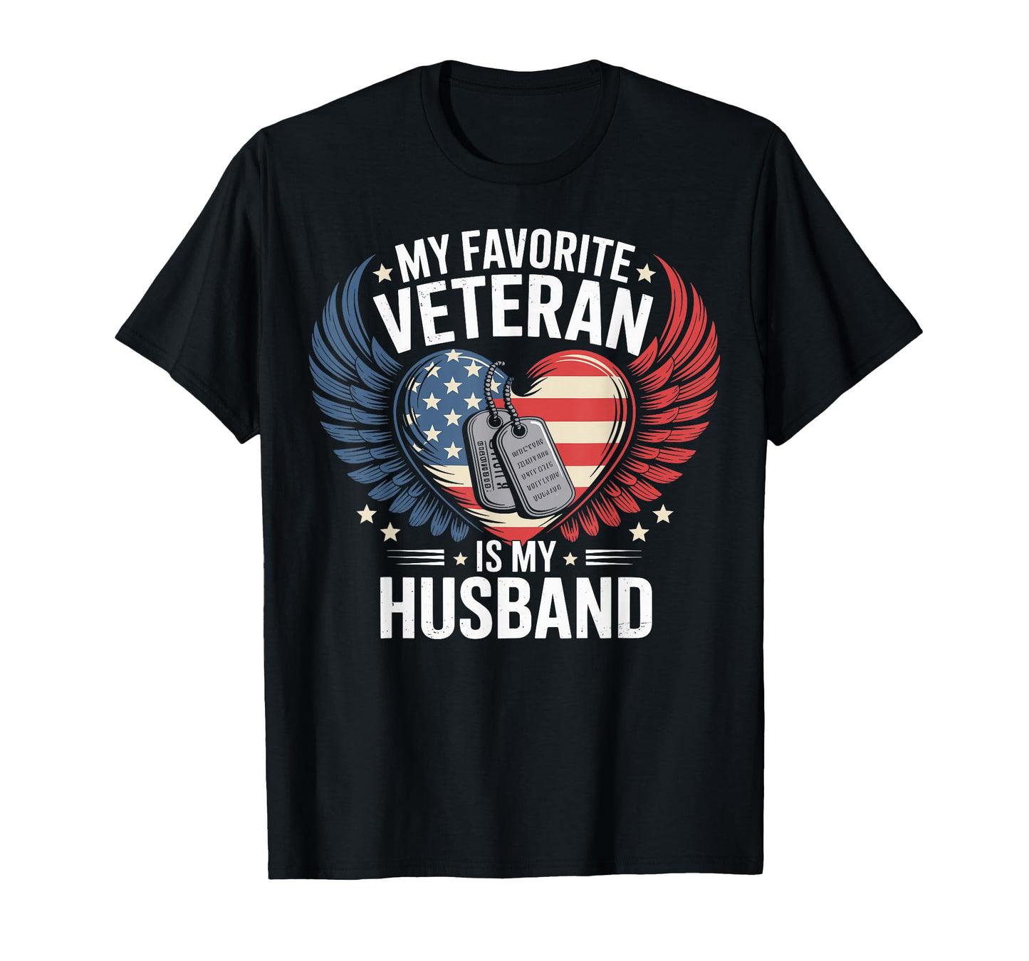 My Favorite Veteran is My Husband | Veteran Day T-Shirt