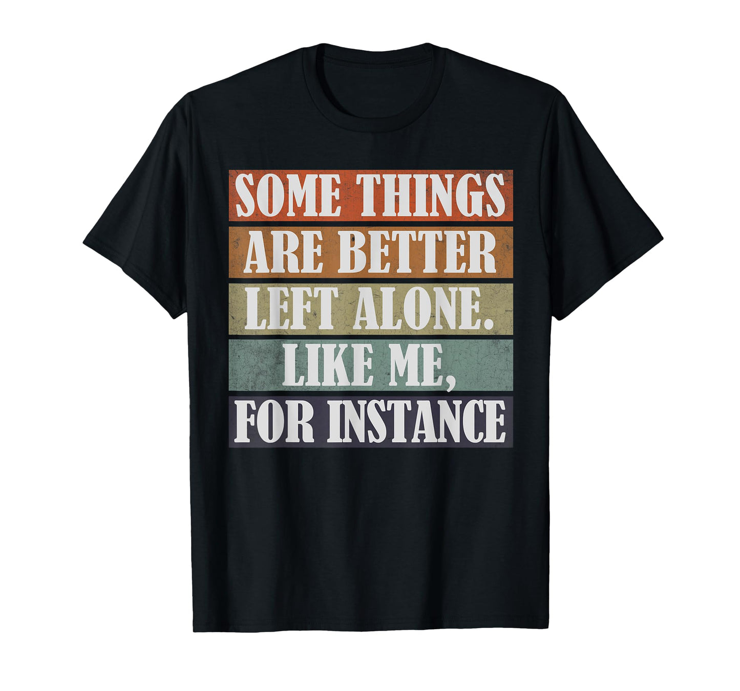 Funny Some Things Are Better Humor Inappropriate Offensive T-Shirt