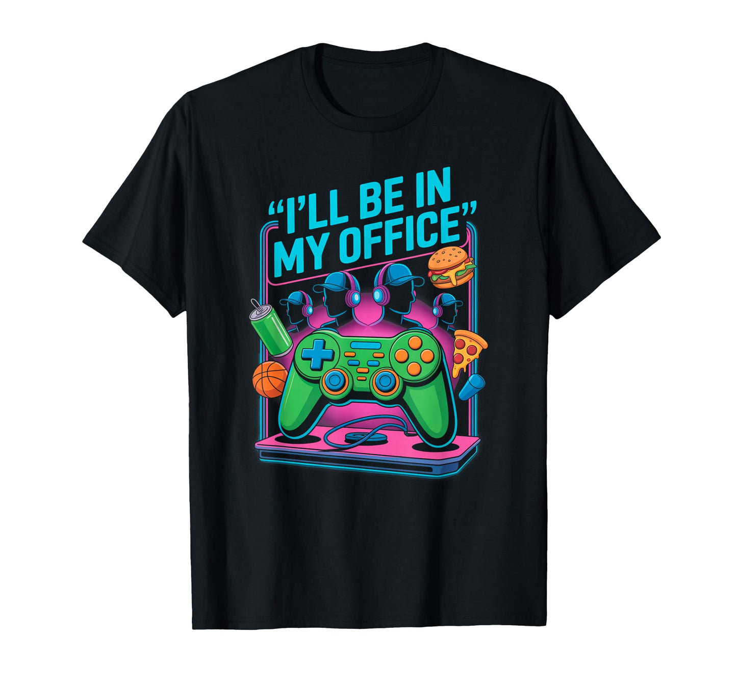 I'll Be in My Office Gaming Video Gamer Video Gaming T-Shirt