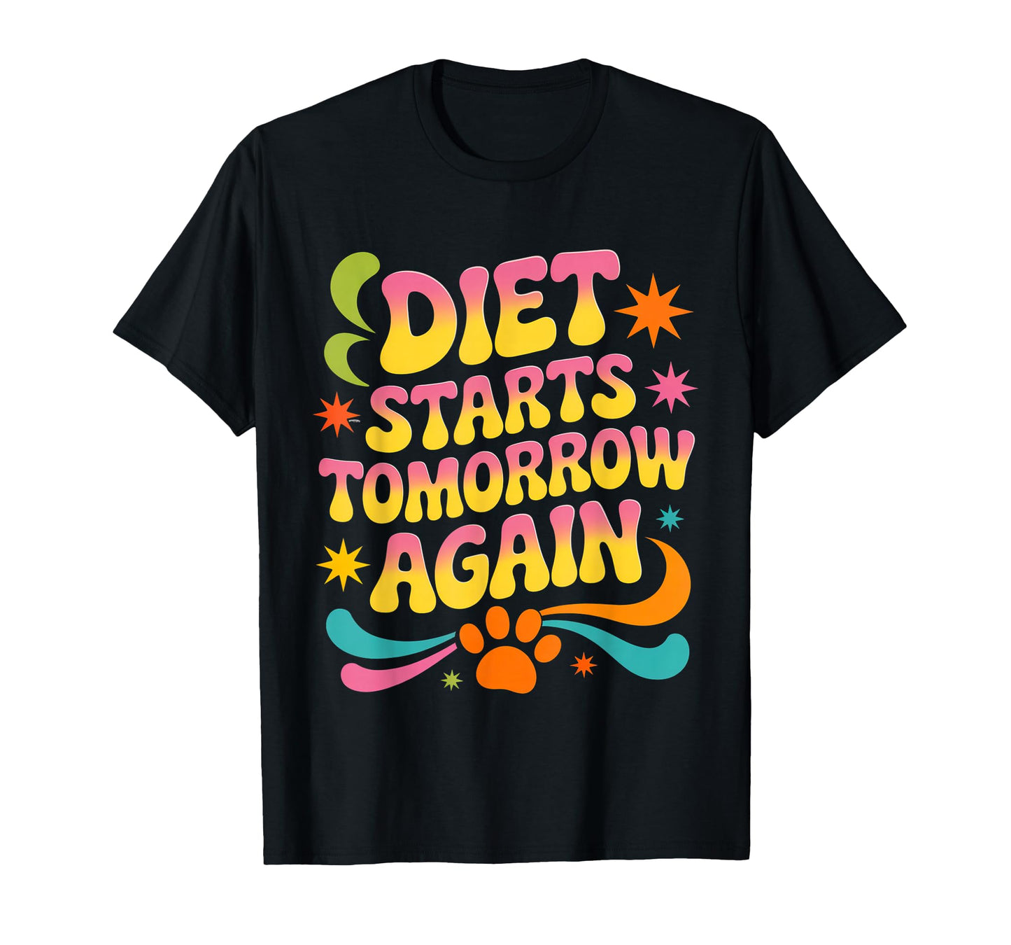 Funny Quote Diet Starts Tomorrow Again for Food Lovers Joke T-Shirt