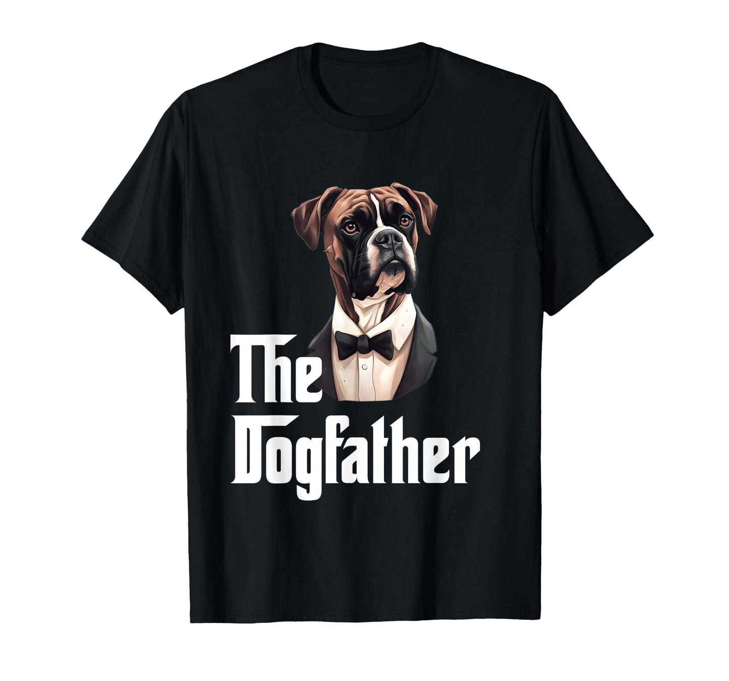 The Dogfather | Boxer | Boxer Dog Owner | Dog Dad Funny T-Shirt