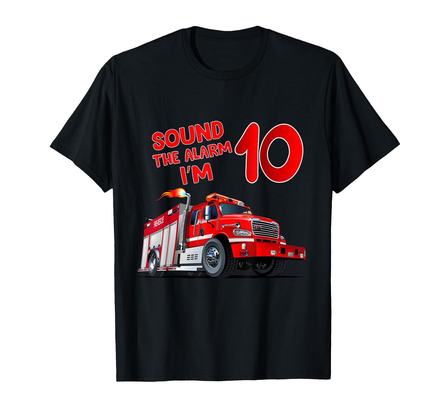 Sound alarm I'm 10 FireTruck Birthday Firefighter Shirt T-Shirt