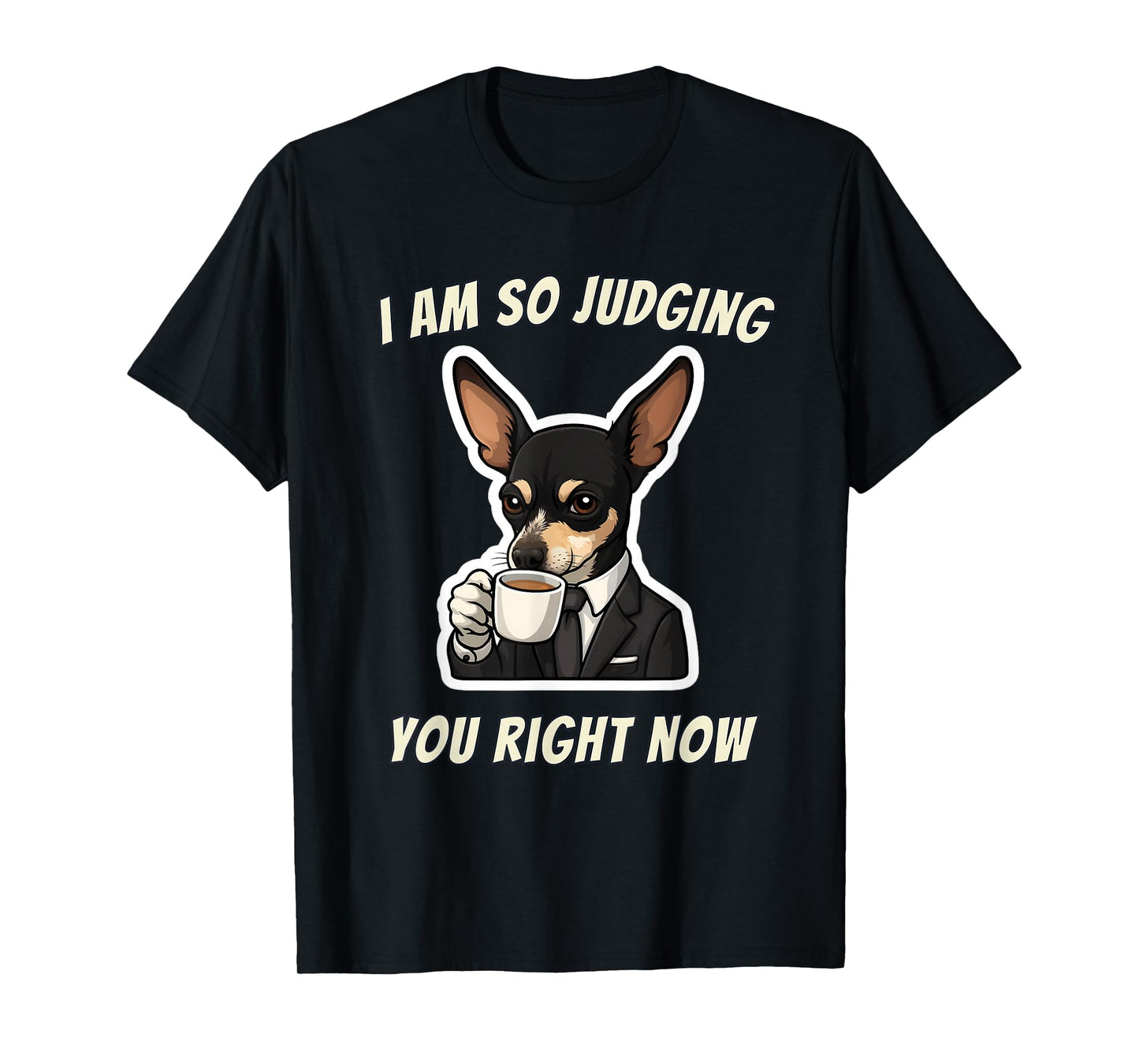Judging You Right Now - Funny Dog T-Shirt