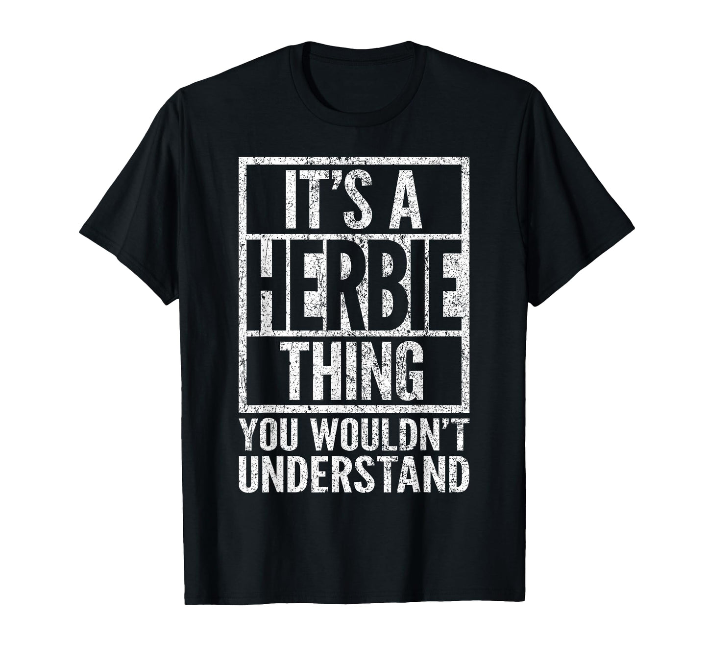It's a Herbie Thing You Wouldn't Understand - Herbie's Name T-Shirt